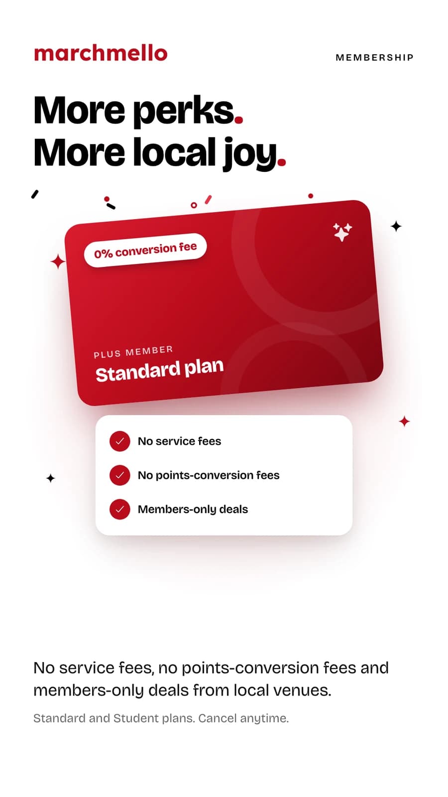 “More perks. More local joy.” — a marchmello+ card with no service fees, no points-conversion fees and members-only deals.